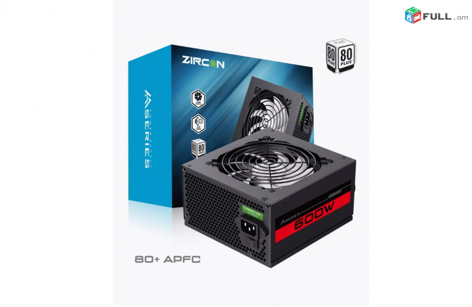 ZirCon AA-600 80 plus + APFC 600W Համակարգչի սնուցման բլոկ power supply Блок питания 